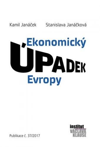 Janáček Kamil, Janáčková Stanislava,: Ekonomický úpadek Evropy