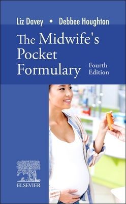 Midwife's Pocket Formulary (Davey Liz (Senior Lecturer in Midwifery Bournemouth University Dorset UK))(Paperback / softback)