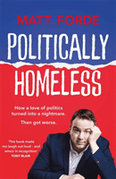 Politically Homeless (Forde Matt)(Paperback / softback)