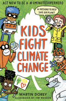 Kids Fight Climate Change: Act now to be a #2minutesuperhero (Dorey Martin)(Paperback / softback)