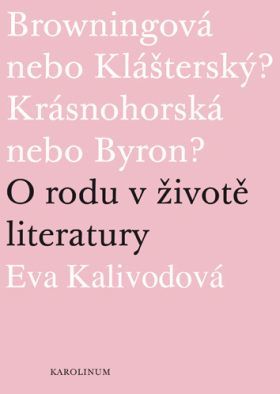 Browningová nebo Klášterský? Krásnohorská nebo Byron? - Eva Kalivodová - e-kniha