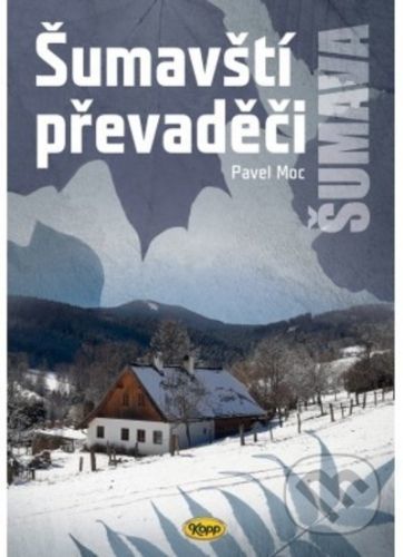 Šumavští převaděči - Pavel Moc