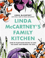 Linda McCartney's Family Kitchen - Over 90 Plant-Based Recipes to Save the Planet and Nourish the Soul (McCartney Linda)(Pevná vazba)