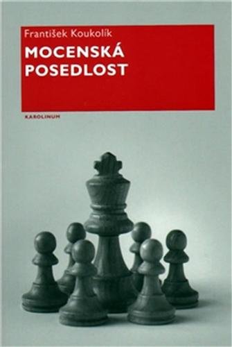 Mocenská posedlost - Koukolík František