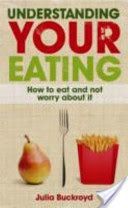 Understanding Your Eating - How to Eat and Not Worry About it (Buckroyd Julia)(Paperback)