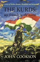 Kurds - my friends in the north (Cookson John)(Paperback / softback)