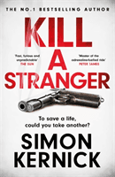 Kill A Stranger - what would you do to save your loved one? (Kernick Simon)(Paperback / softback)