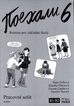 Pojechali 6 pracovní sešit ruštiny pro ZŠ - Hana Žofková, Zuzana Liptáková, Klaudia Eibenová