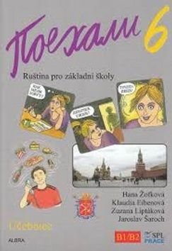Pojechali 6 učebnice ruštiny pro ZŠ - Hana Žofková, Zuzana Liptáková, Klaudia Eibenová