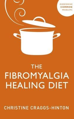 Fibromyalgia Healing Diet (Craggs-Hinton Christine)(Paperback / softback)