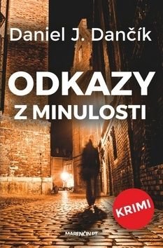 Odkazy z minulosti - Daniel J. Dančík