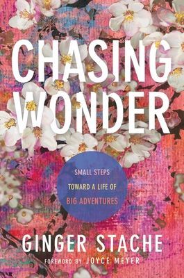 Chasing Wonder - Small Steps Toward a Life of Big Adventures (Stache Ginger)(Pevná vazba)