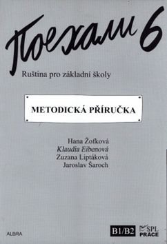 Pojechali 6 metodická příručka ruštiny pro ZŠ - Hana Žofková, Zuzana Liptáková, Klaudia Eibenová