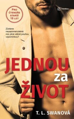 Jednou za život - Zůstane nezapomenutelná noc plná vášně pouhou vzpomínkou? - Swan T.L.