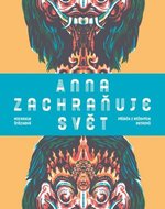 Štěchová Michaela: Anna zachraňuje svět