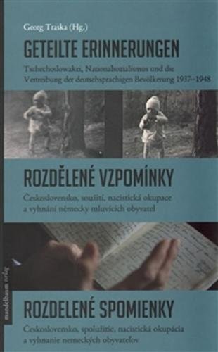 Geteilte Erinnerungen / Rozdělené vzpomínky / Rozdelené spomienky - Traska Georg