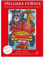 Všelijaká zvířata - pruhovaná, strakatá, chlupatá i nahatá - Adamec Radek