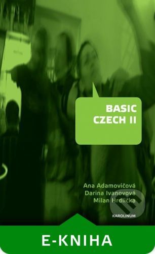 Basic Czech II. - Ana Adamovičová, Darina Ivanovová, Milan Hrdlička