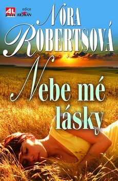 Nebe mé lásky - Nora Robertsová