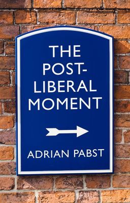 Postliberal Politics - The Coming Era of Renewal (Pabst Adrian)(Paperback / softback)