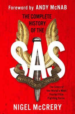 Complete History of the SAS - The World's Most Feared Elite Fighting Force (McCrery Nigel)(Paperback / softback)