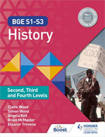 BGE S1-S3 History: Second, Third and Fourth Levels (Wood Simon)(Paperback / softback)