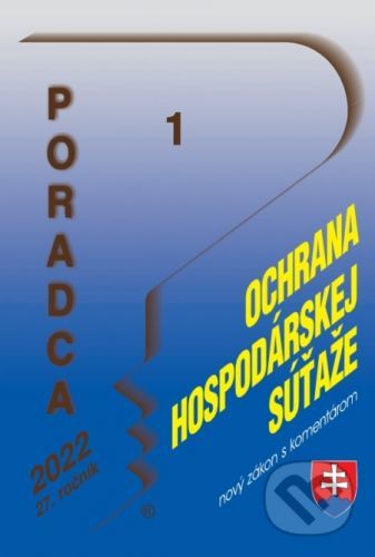 Poradca 1/2022 - Zákon o ochrane hospodárskej súťaži (nový zákon s komentárom) - Poradca s.r.o.
