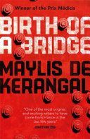 Birth of a Bridge (Kerangal Maylis de)(Paperback)