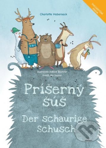 Príšerný šúš / Der schaurige Schusch - Charlotte Habersack, SaBine Bűchner (ilustrátor)