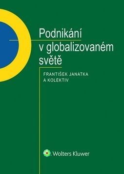 Podnikání v globalizovaném světě - František Janatka