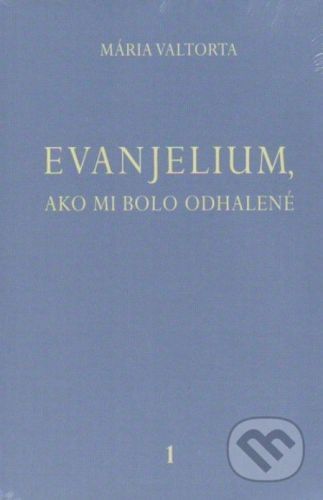 Evanjelium, ako mi bolo odhalené 1 - Mária Valtorta