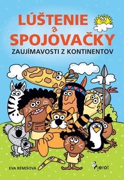 Lúštenie a spojovačky Zaujímavosti z kontinentov - Eva Rémišová