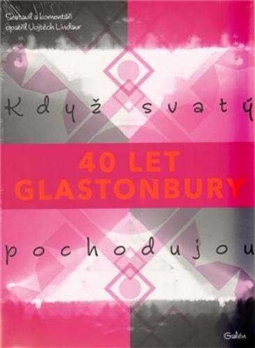 Glastonbury.Když staví pochodujou - Lindaur Vojtěch