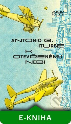 K otevřenému nebi - Antonio G. Iturbe