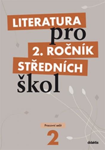 Literatura pro 2. ročník SŠ - pracovní sešit - Polášková T. a kolektiv