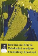 Novéna ke Kristu Veleknězi se slovy Stanislavy Ernstové - Altrichter Michal