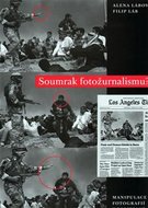 Soumrak fotožurnalismu? - Lábová Alena, Láb Filip