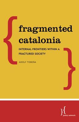 Fragmented Catalonia - Divisive Legacies of a Push for Secession (Tobena Adolf)(Paperback / softback)