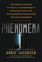 Phenomena: The Secret History of the U.S. Government's Investigations Into Extrasensory Perception and Psychokinesis (Jacobsen Annie)(Paperback)