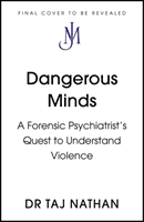 Dangerous Minds - A Forensic Psychiatrist's Quest to Understand Violence (Nathan Dr Taj)(Pevná vazba)