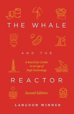Whale and the Reactor - A Search for Limits in an Age of High Technology, Second Edition (Winner Langdon)(Paperback / softback)