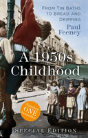 1950s Childhood Special Edition - From Tin Baths to Bread and Dripping (Feeney Paul)(Paperback / softback)