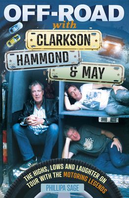 Off-Road with Clarkson, Hammond and May - Behind The Scenes of Their 