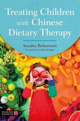 Treating Children with Chinese Dietary Therapy (Robertson Sandra)(Paperback / softback)