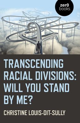 Transcending Racial Divisions - Will you stand by me? (Louis-dit-sully Christine)(Paperback / softback)