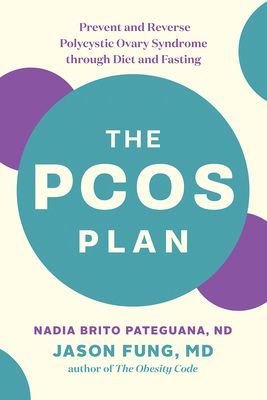 PCOS Plan - Prevent and Reverse Polycystic Ovary Syndrome through Diet and Fasting (Brito Pateguana Nadia)(Paperback / softback)