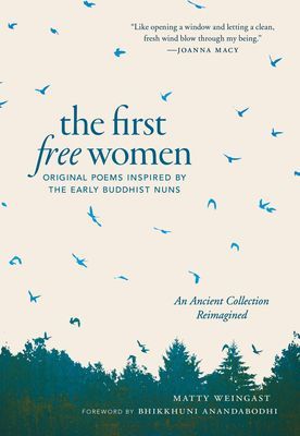 First Free Women - Original Poems Inspired by the Early Buddhist Nuns (Weingast Matty)(Paperback / softback)