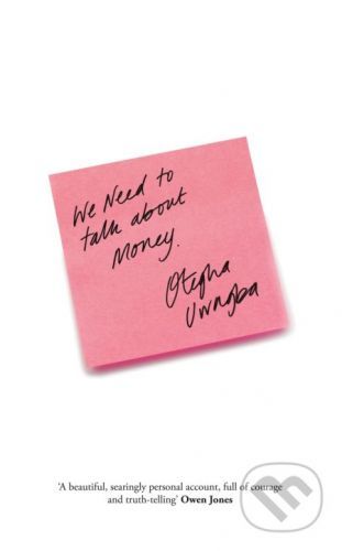 We Need to Talk About Money - Otegha Uwagba
