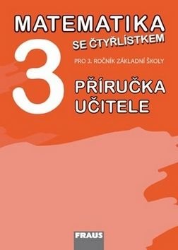 Matematika se Čtyřlístkem 3 Příručka učitele - Alena Rakoušová, Marie Kozlová, Šárka Pěchoučková