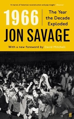 1966 - The Year the Decade Exploded (Savage Jon)(Paperback / softback)
